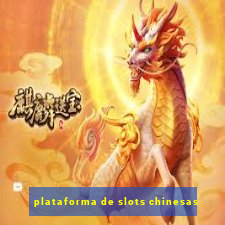 plataforma de slots chinesas